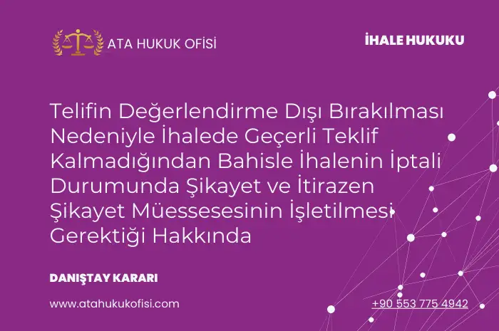 teklifin değerlendirme dışı bırakılması nedeniyle ihalenin iptali